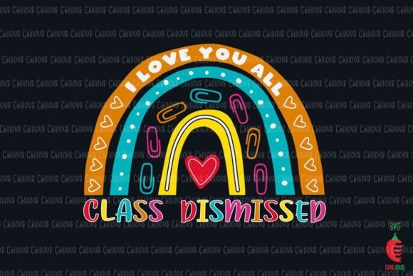 I Love You All Class Dismissed: A Unique Expression for Educators and Learners