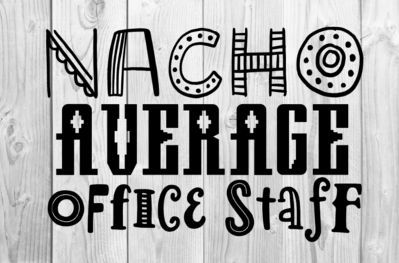 Nacho Average Office Staff SVG: A Strategic Tool for Creative and Professional Expression