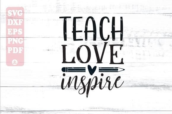 Teach Love Inspire Svg, Teacher Life: A Strategic Tool for Educators and Creators